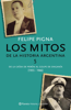Los mitos de la historia argentina 5 - Felipe Pigna