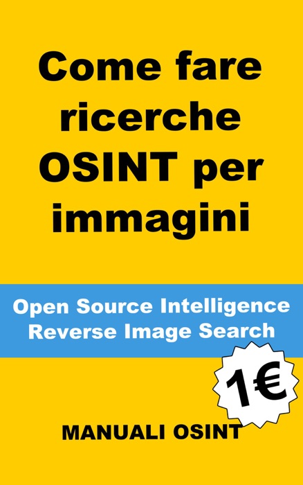 Come fare ricerche OSINT per immagini: Open Source Intelligence Reverse Image Search