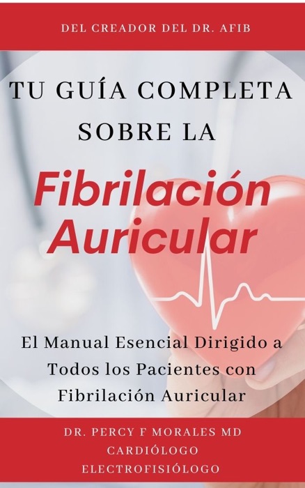 Tu Guía Completa Sobre la Fibrilación Auricular