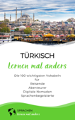 Türkisch lernen mal anders - Die 100 wichtigsten Vokabeln - Sprachen lernen mal anders