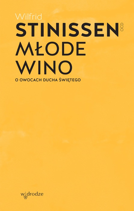 Młode wino. O owocach Ducha Świętego