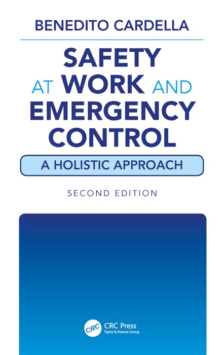 Safety at Work and Emergency Control: A Holistic Approach, Second Edition