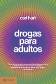 Drogas para adultos - Carl Hart