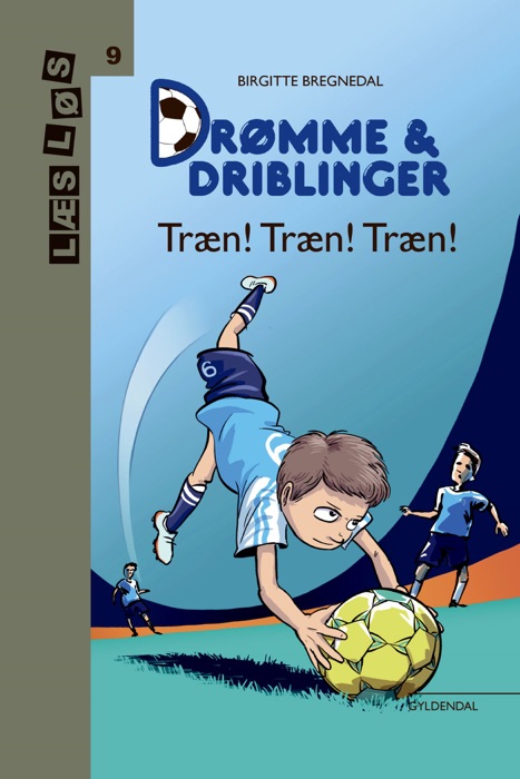 Drømme og driblinger. Træn! Træn! Træn!