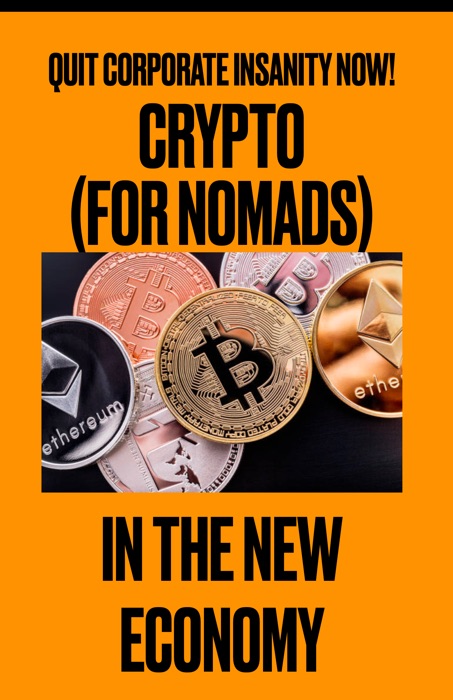 Crypto (For Nomads) In The New Economy