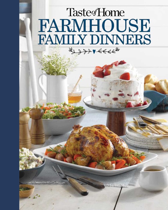 Taste of Home Farmhouse Family Dinners