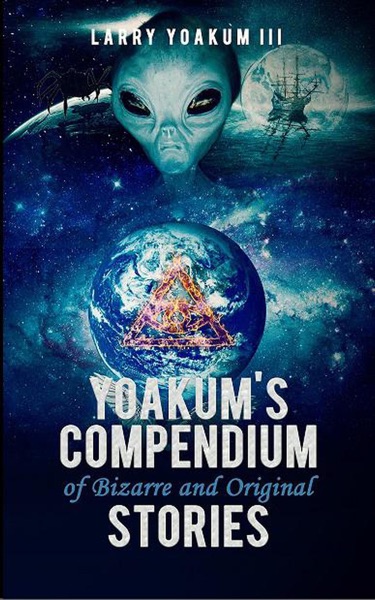 Yoakum’s Compendium of Bizarre and Original Stories