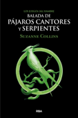 Los Juegos del Hambre - Balada de pájaros cantores y serpientes - Suzanne Collins