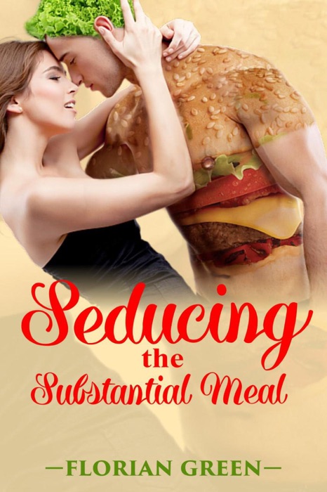 Seducing the Substantial Meal