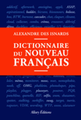 Dictionnaire du nouveau français - Alexandre Des Isnards