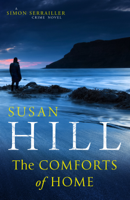 Susan Hill - The Comforts of Home: Simon Serrailler Book 9 artwork
