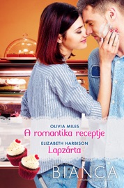A romantika receptje, Lapzárta - Olivia Miles & Elizabeth Harbison by  Olivia Miles & Elizabeth Harbison PDF Download