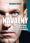 L'affaire Nalvalny - Jacques Baud