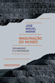 Maquinação do mundo - José Miguel Wisnik