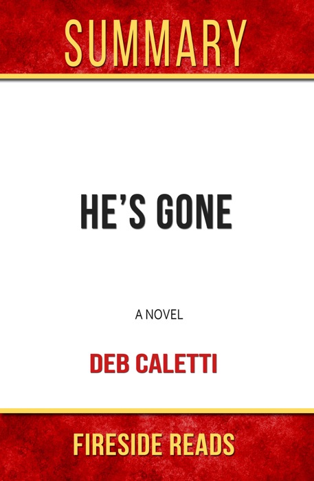 He's Gone: A Novel by Deb Caletti: Summary by Fireside Reads