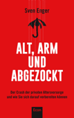 Alt, arm und abgezockt - Sven Enger