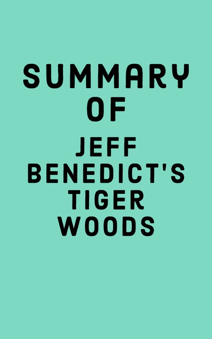 Summary of Jeff Benedict's Tiger Woods