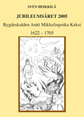 Bygdeskalden Antti Mikkelinpoika Keksi 1622-1705 - Sven Heikkilä