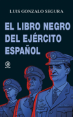 El libro negro del Ejército español - Luis Gonzalo Segura