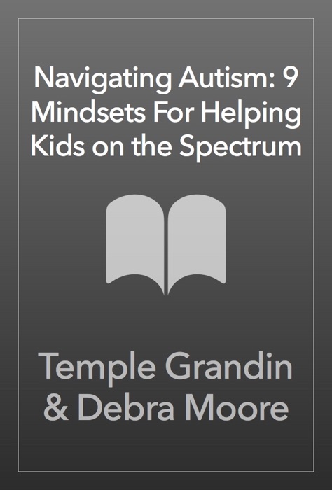 Navigating Autism: 9 Mindsets For Helping Kids on the Spectrum