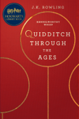 Quidditch Through the Ages - J.K. Rowling & Kennilworthy Whisp