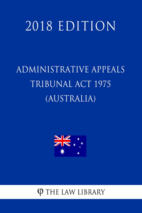 Administrative Appeals Tribunal Act 1975 (Australia) (2018 Edition)