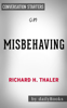 Misbehaving: The Making of Behavioral Economics by Richard H. Thaler:  Conversation Starters - dailyBooks