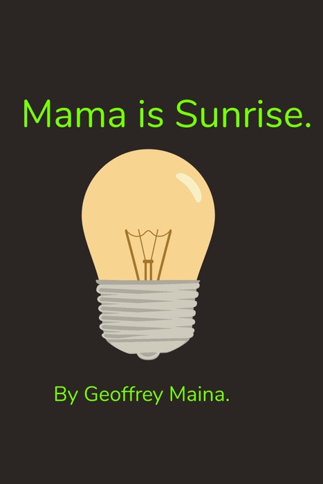 Mama Is Sunrise.