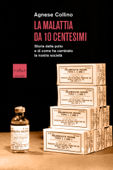 La malattia da 10 centesimi - Agnese Collino