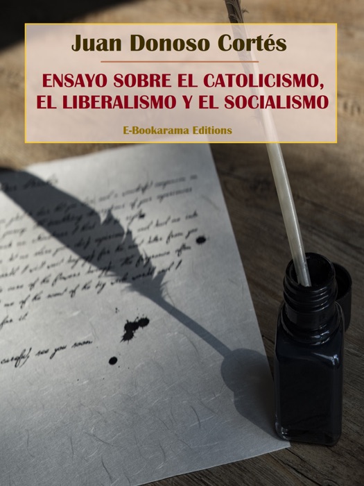 Ensayo sobre el catolicismo, el liberalismo y el socialismo