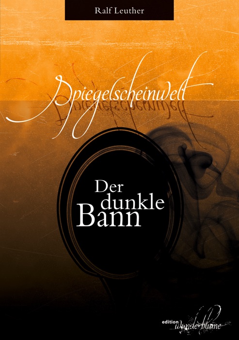 Spiegelscheinwelt: Der dunkle Bann