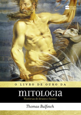 Capa do livro O Livro de Ouro da Mitologia: Histórias de Deuses e Heróis de Thomas Bulfinch