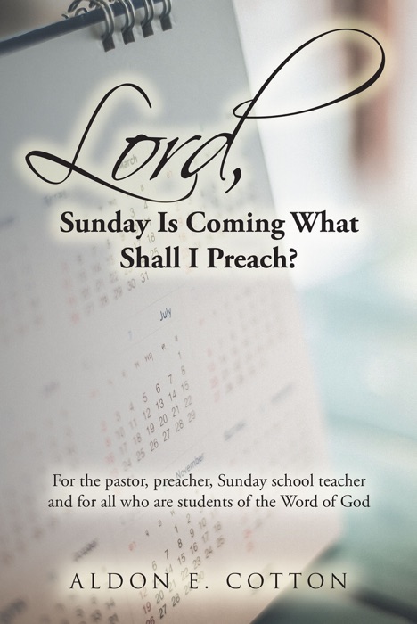 Lord, Sunday Is Coming What Shall I Preach?