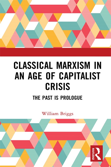 Classical Marxism in an Age of Capitalist Crisis