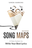 Song Maps - A New System to Write Your Best Lyrics - Simon Hawkins