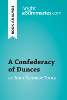 Bright Summaries - A Confederacy of Dunces by John Kennedy Toole (Book Analysis) artwork