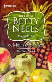 Pineapple Girl & The Baby Switch - Betty Neels & Melissa Senate by  Betty Neels & Melissa Senate PDF Download