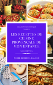 La cuisine provençale de mon enfance - Pierre-Emmanuel Malissin