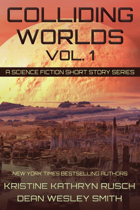 Colliding Worlds Vol. 1: A Science Fiction Short Story Series