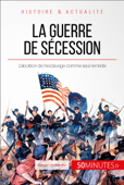 La guerre de Sécession - Romain Parmentier