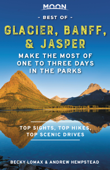 Moon Best of Glacier, Banff & Jasper - Andrew Hempstead & Becky Lomax