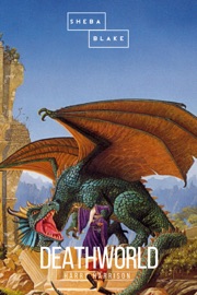 Deathworld - Harry Harrison & Sheba Blake by  Harry Harrison & Sheba Blake PDF Download
