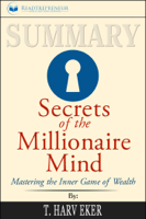 Readtrepreneur Publishing - Summary: Secrets of the Millionaire Mind: Mastering the Inner Game of Wealth artwork