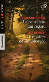 La peur dans ton regard - Le mystère de Tumbleweed - Tyler Anne Snell & Rita Herron by  Tyler Anne Snell & Rita Herron PDF Download