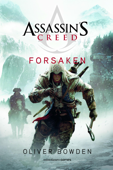 Assassin's Creed. Forsaken - Oliver Bowden