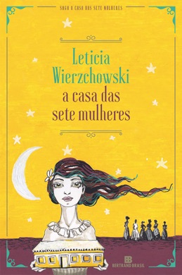 Capa do livro A casa das sete mulheres de Leticia Wierzchowski