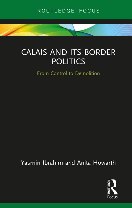 Calais and its Border Politics
