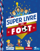 Le Super livre du foot - Collectif & Willy Richert