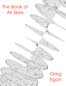 The Book of All Skies - Greg Egan