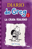 Diario de Greg 5 - La cruda realidad - Jeff Kinney
